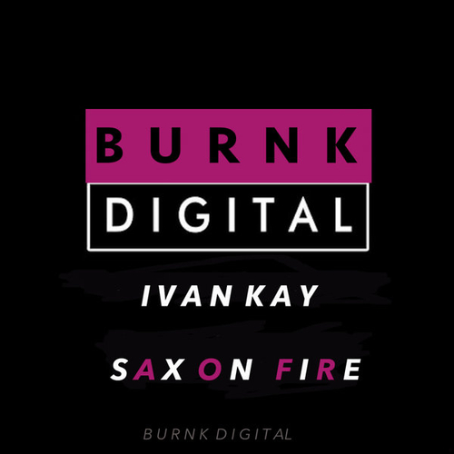 Ivan Kay - Sax On Fire [EAX169]